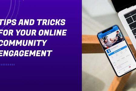 8 Best Tips And Tricks For Your Online Community Engagement