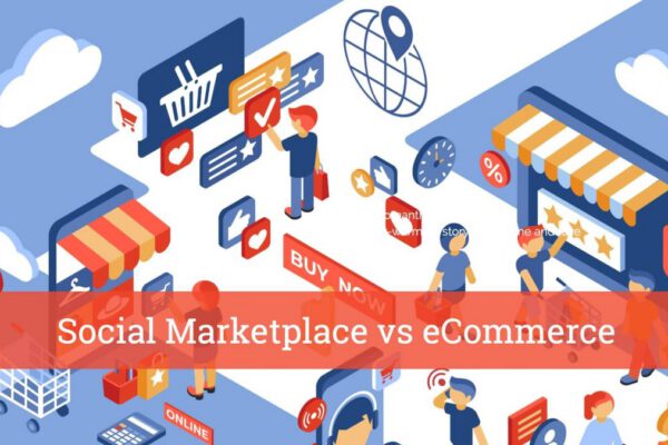 eCommerce vs social marketplace
