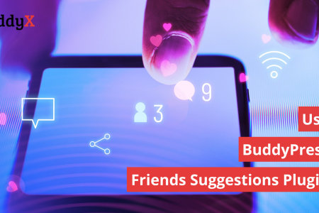 Why You Should Choose BuddyPress Friends Suggestions Plugin?