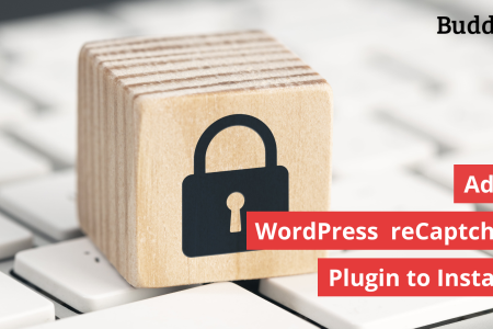WordPress reCaptcha Plugin: Why You Should Add On Your Website?