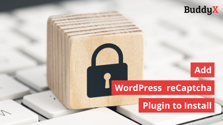 WordPress reCaptcha Plugin: Why You Should Add On Your Website?