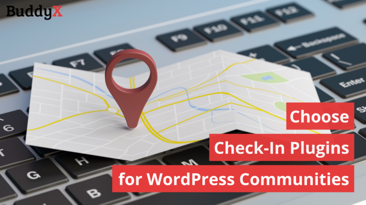 5 Reasons to Choose Check-In Plugins for WordPress Communities