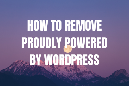 How To Remove Proudly Powered By WordPress