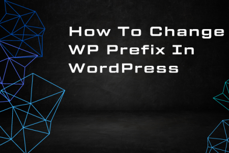 How To Change WP Prefix In WordPress