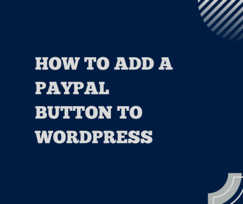 How To Add A PayPal Button To WordPress