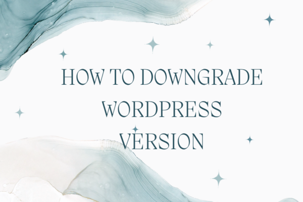 Downgrade WordPress Version