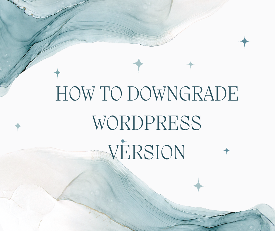 Downgrade WordPress Version
