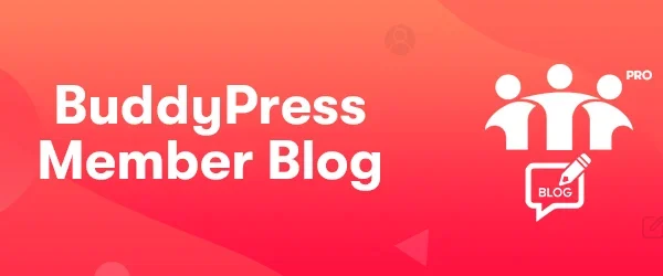 How to create a blogging community with BuddyPress?