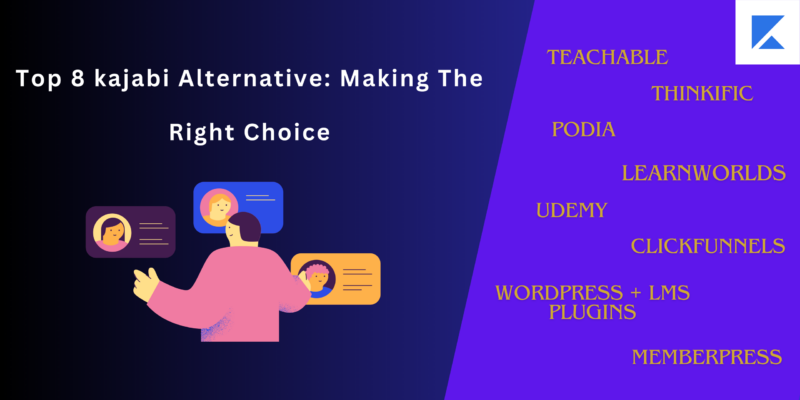 Top 8 kajabi Alternative: Making The Right Choice