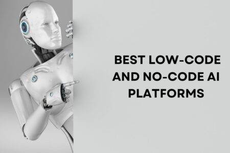 Top 10 Best Low-Code and No-Code AI Platforms for 2025