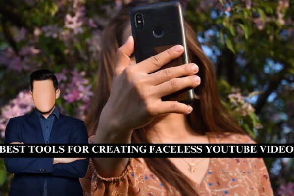 Best Tools for Creating Faceless YouTube Videos