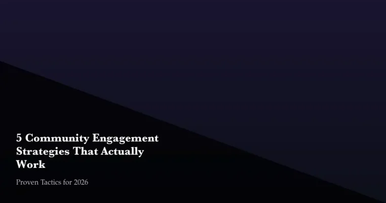 5 Community Engagement Strategies That Actually Work in 2026