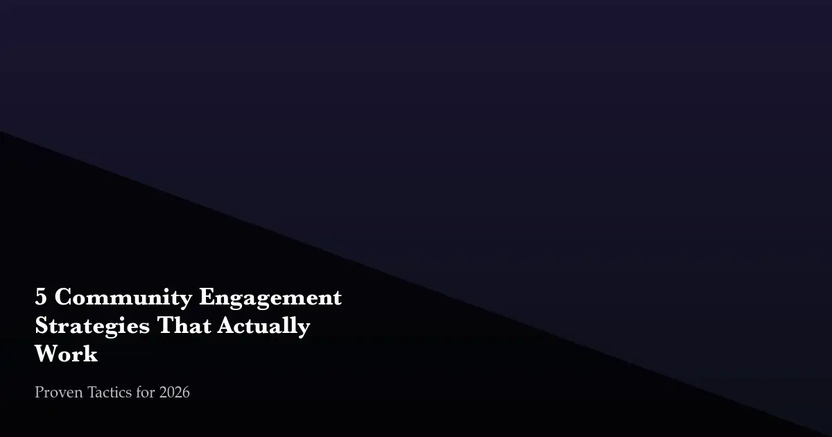 5 community engagement strategies that work in 2026 including gamification and member spotlights