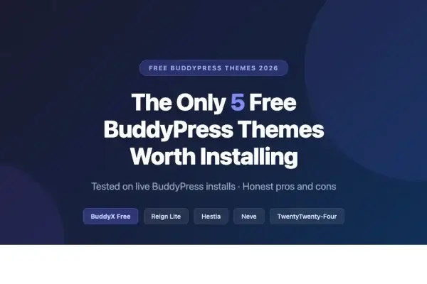 Best free BuddyPress themes 2026 comparison showing BuddyX Free, Reign Lite, Hestia, Neve, and Twenty Twenty-Four