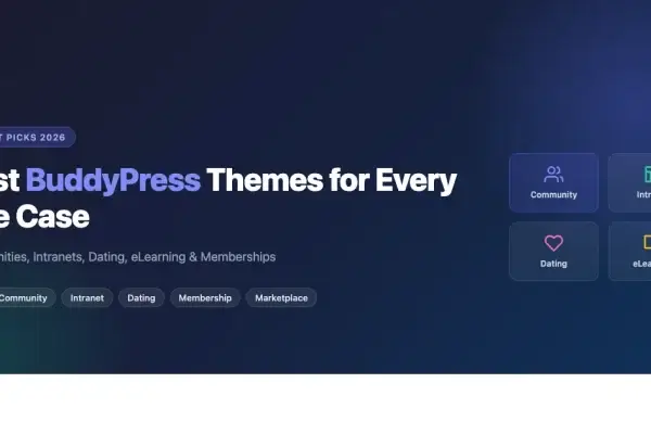 Best BuddyPress Themes 2026: Expert Picks for Communities, Intranets, Dating, eLearning and Memberships