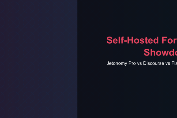 Self-Hosted Forum Showdown - Jetonomy Pro vs Discourse vs Flarum vs Vanilla