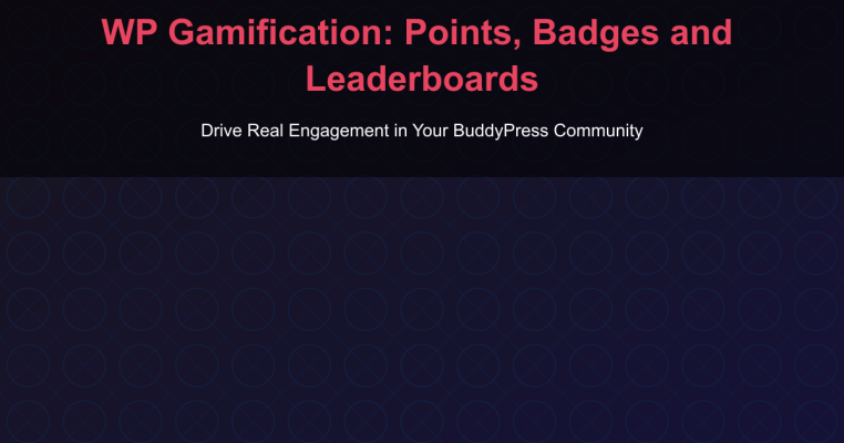 Introducing WP Gamification: Points, Badges and Leaderboards That Actually Drive Engagement