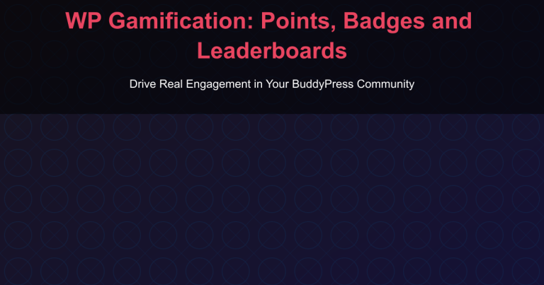 WP Gamification: Points, Badges and Leaderboards - Drive Real Engagement in Your BuddyPress Community