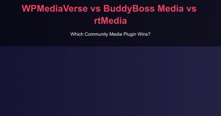 WPMediaVerse vs BuddyBoss Media vs rtMedia - Which Community Media Plugin Wins?