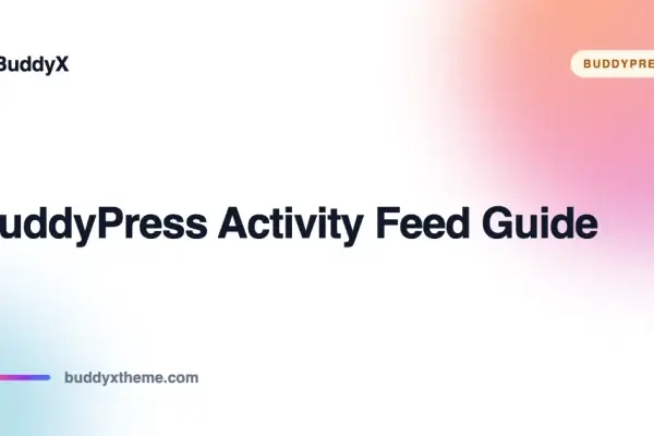 Complete guide to the BuddyPress activity feed