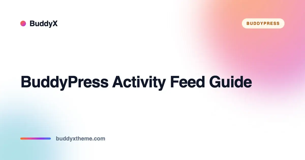 Complete guide to the BuddyPress activity feed