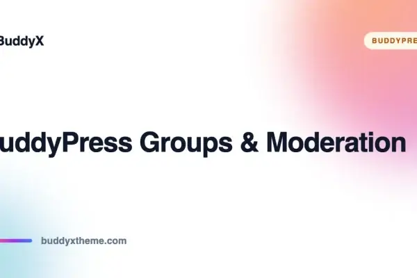 Complete guide to BuddyPress groups and moderation