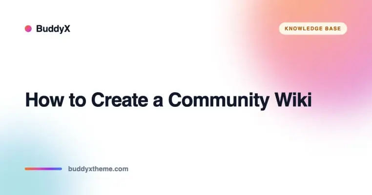 How to Create a Community Wiki (Step-by-Step Guide)
