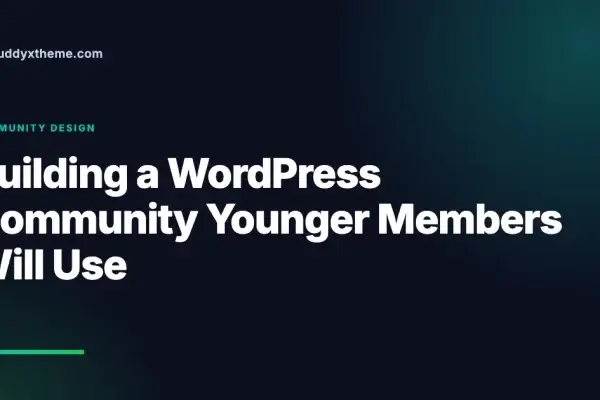 Article cover for Building a WordPress Community Younger Members Will Use on buddyxtheme.com