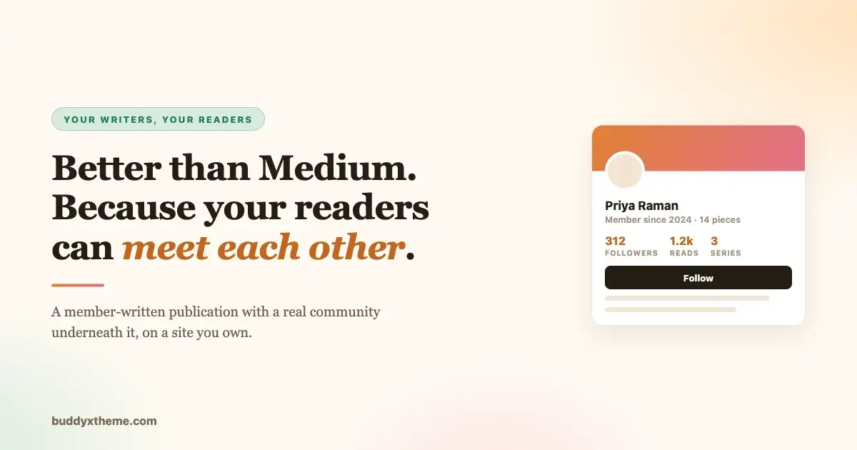 Title card reading Better than Medium, because your readers can meet each other, beside a member author profile card showing followers, reads, series and a follow button