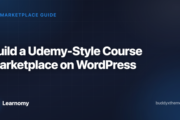Build a Udemy-Style Course Marketplace on WordPress (2026)