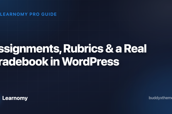 Assignments, Rubrics & a Real Gradebook in WordPress